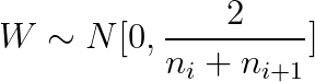 gif.latex?%5Cdpi%7B200%7D%20W%5Csim%20N%5B0%2C%5Cfrac%7B2%7D%7Bn_%7Bi%7D&plus;n_%7Bi&plus;1%7D%7D%5D