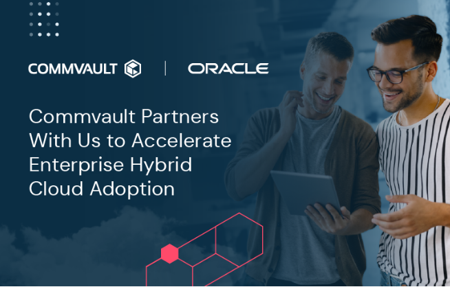 CommVault cooperates with Oracle to provide metallic data management as a service on Oracle cloud