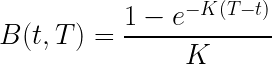 \LARGE B(t,T) = \frac{1-e^{-K(T-t)}}{K}